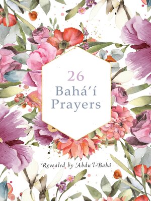cover image of 26 Bahá'í Prayers by Abdu'l-Baha (Illustrated Bahai Prayer Book)